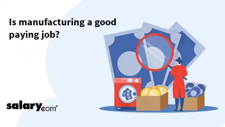 Is manufacturing a good paying job?