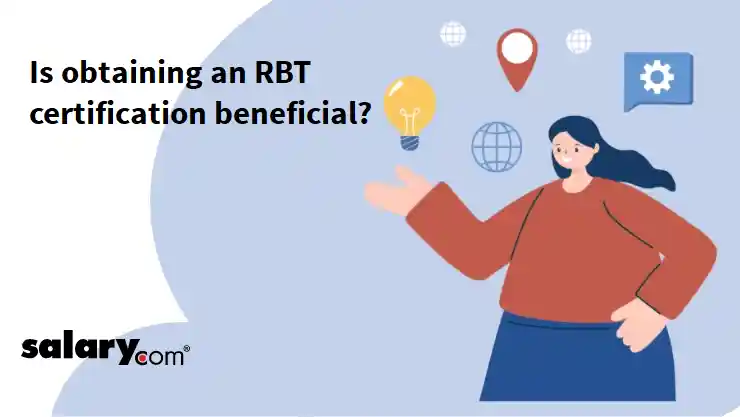 Is obtaining an RBT certification beneficial?