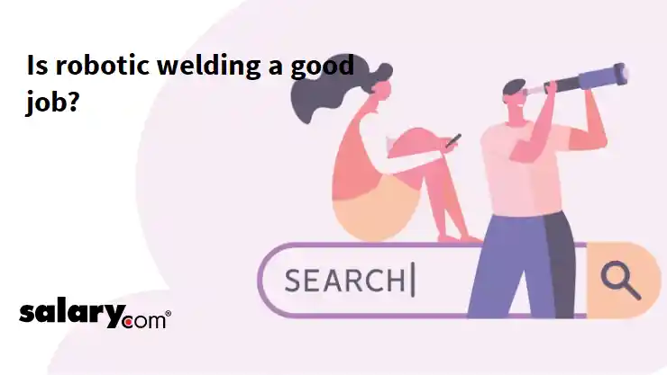 Is robotic welding a good job?
