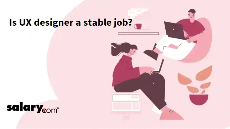 Is UX designer a stable job?