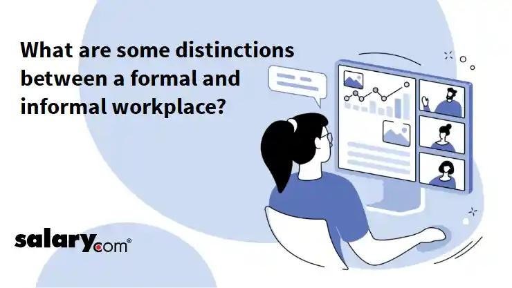 What are some distinctions between a formal and informal workplace?