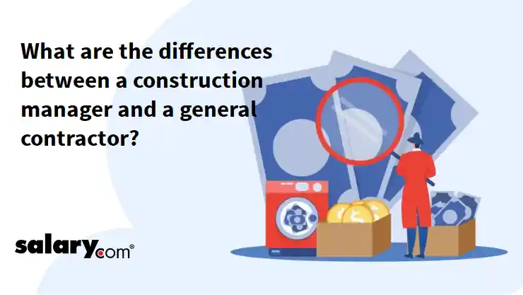 What are the differences between a construction manager and a general contractor?