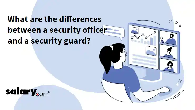 What are the differences between a security officer and a security guard?