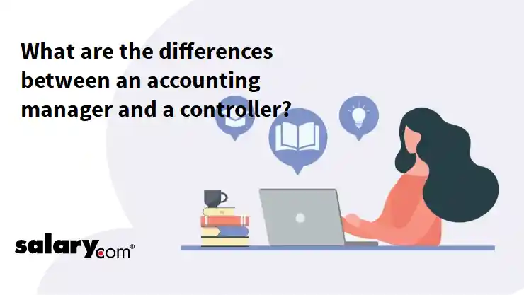 What are the differences between an accounting manager and a controller?