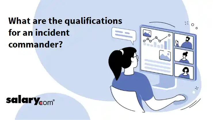 What are the qualifications for an incident commander?