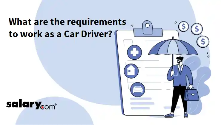 What are the requirements to work as a Car Driver?