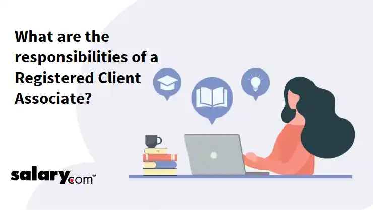 What are the responsibilities of a Registered Client Associate?