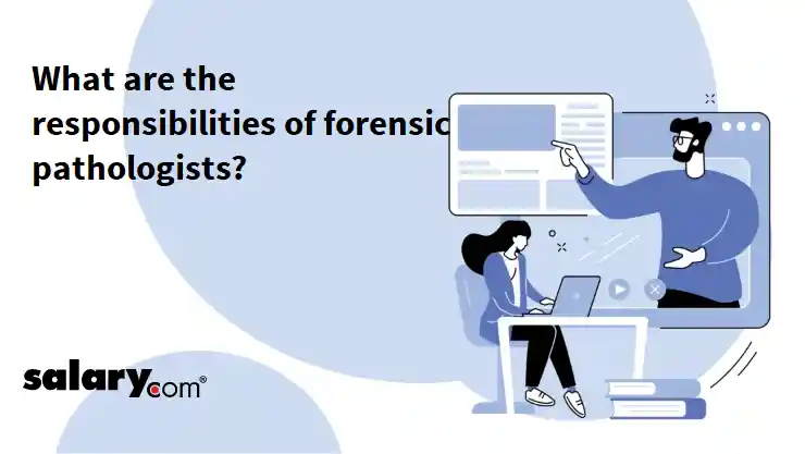 What are the responsibilities of forensic pathologists?