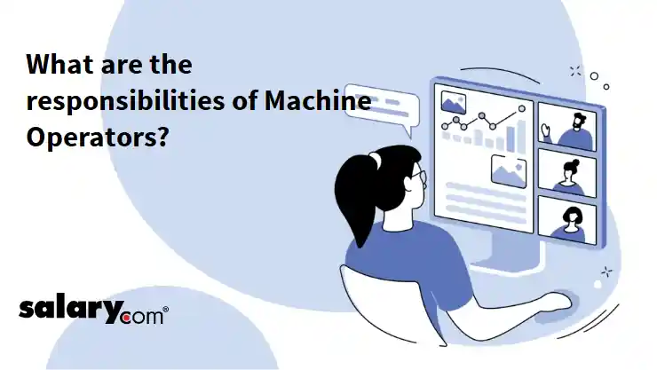 What are the responsibilities of Machine Operators?