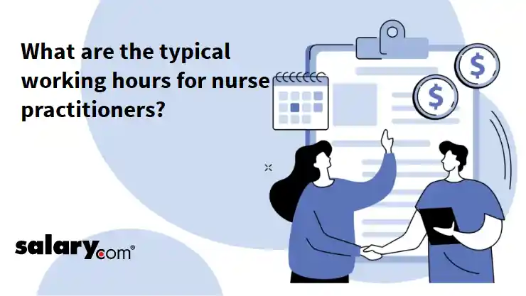 What are the typical working hours for nurse practitioners?