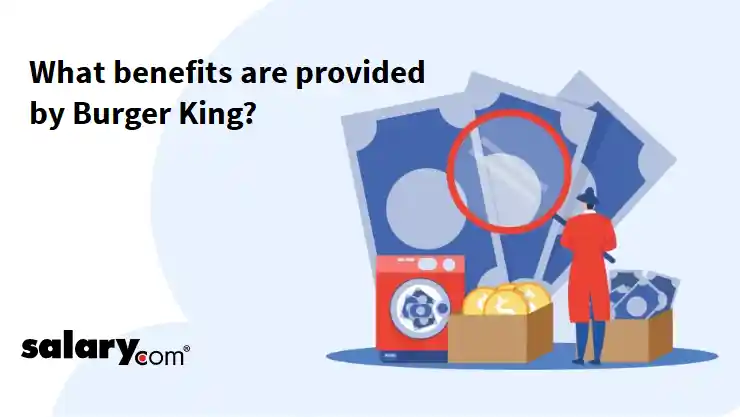 What benefits are provided by Burger King?