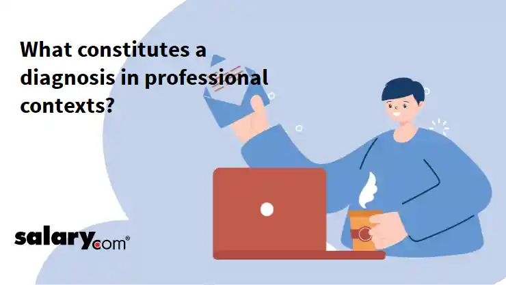 What constitutes a diagnosis in professional contexts?