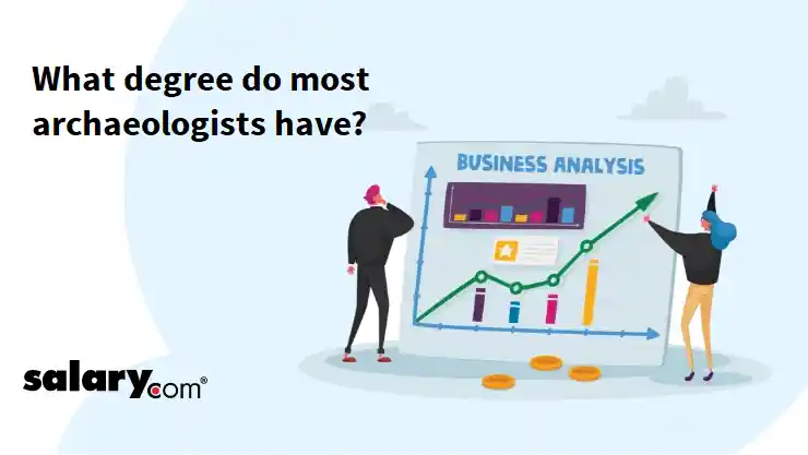 What degree do most archaeologists have?