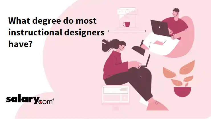 What degree do most instructional designers have?