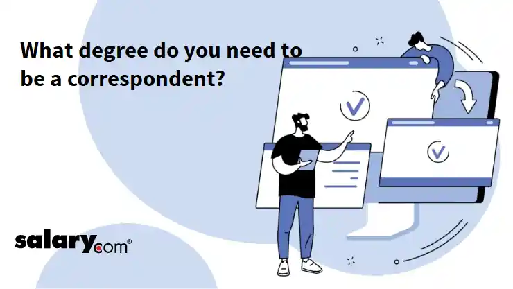 What degree do you need to be a correspondent?