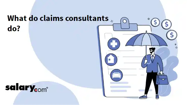 What do claims consultants do?