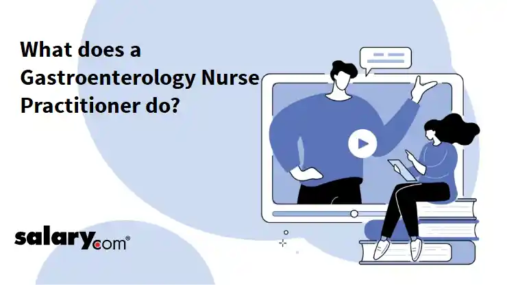 What does a Gastroenterology Nurse Practitioner do?