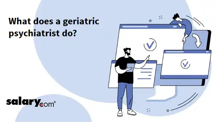 What does a geriatric psychiatrist do?