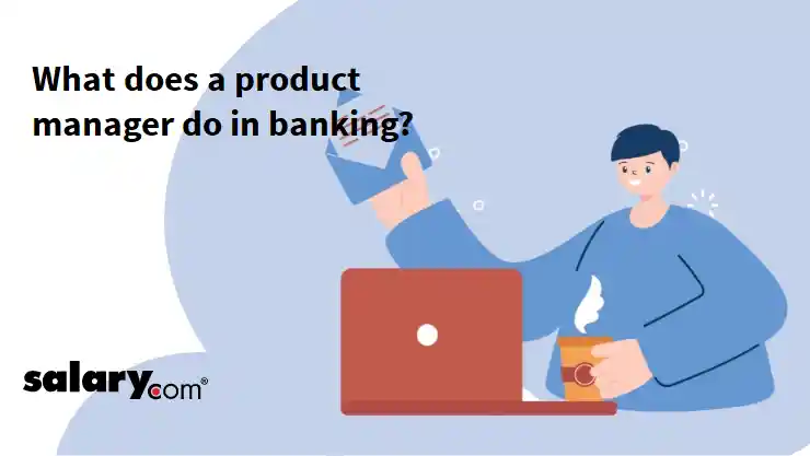 What does a product manager do in banking?