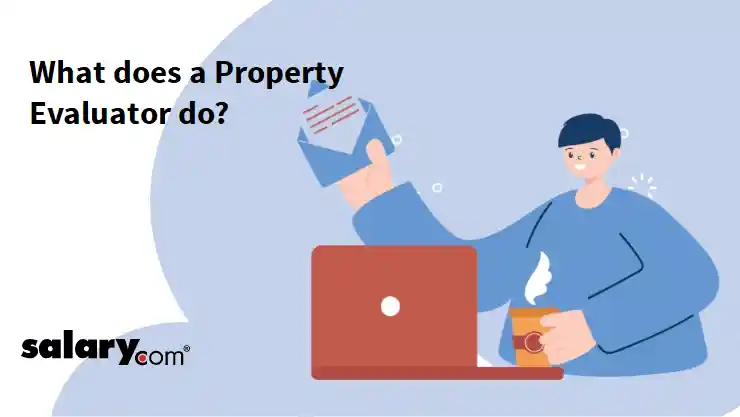 What does a Property Evaluator do?
