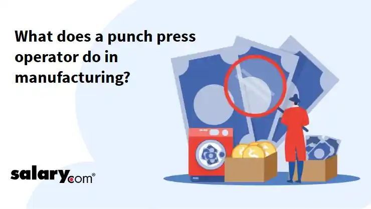 What does a punch press operator do in manufacturing?