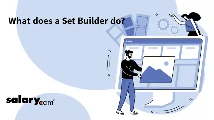What does a Set Builder do?