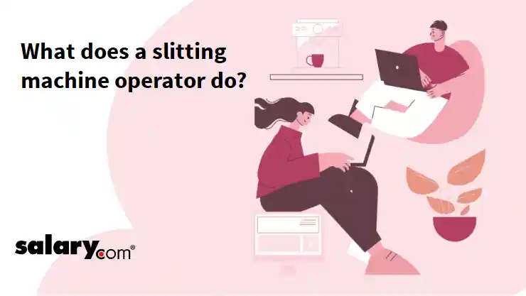 What does a slitting machine operator do?
