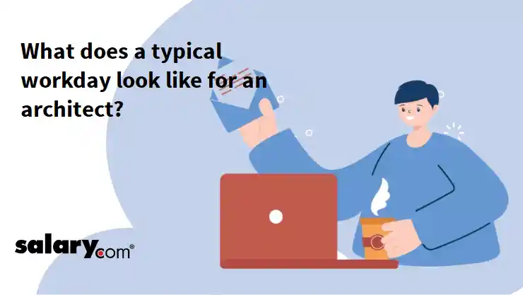 What does a typical workday look like for an architect?