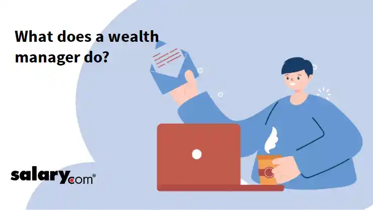 What does a wealth manager do?