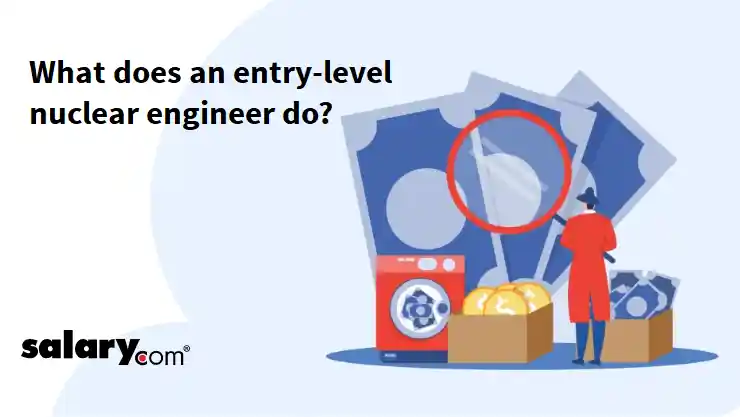 What does an entry-level nuclear engineer do?