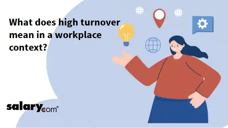 What does high turnover mean in a workplace context?