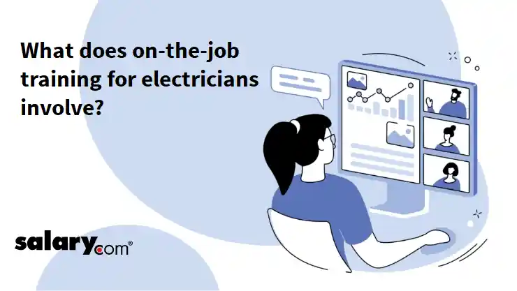 What does on-the-job training for electricians involve?