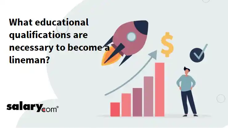 What educational qualifications are necessary to become a lineman?