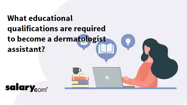 What educational qualifications are required to become a dermatologist assistant?