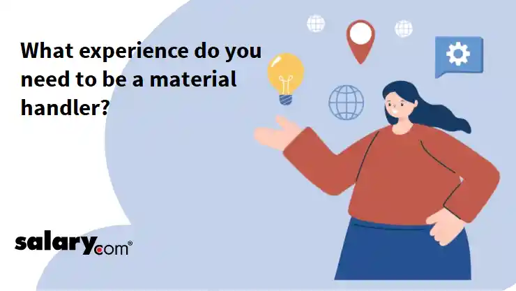 What experience do you need to be a material handler?