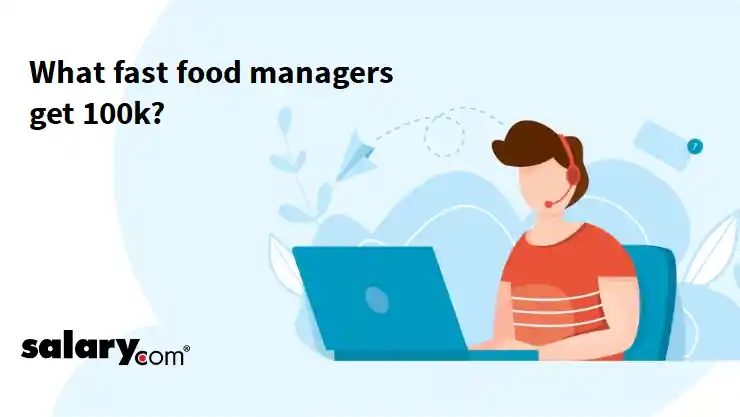 What fast food managers get 100k?