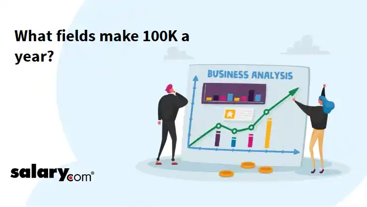 What fields make 100K a year?