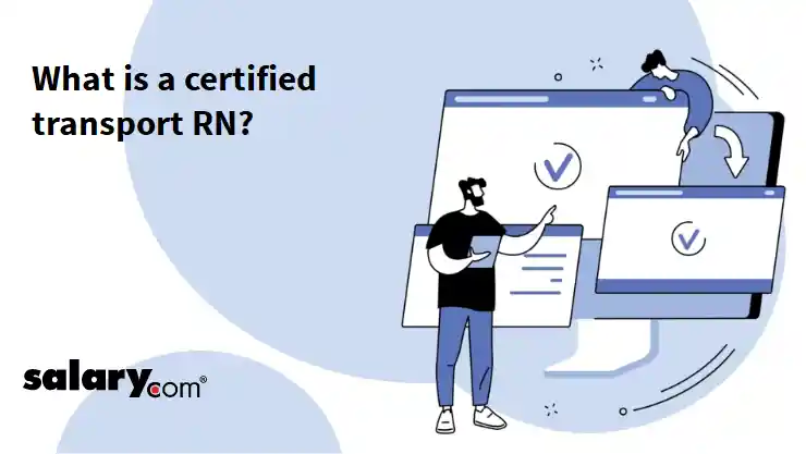 What is a certified transport RN?