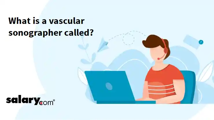 What is a vascular sonographer called?