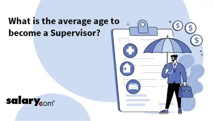 What is the average age to become a Supervisor?