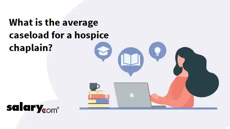 What is the average caseload for a hospice chaplain?
