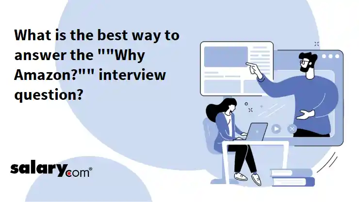 What is the best way to answer the ""Why Amazon?"" interview question?