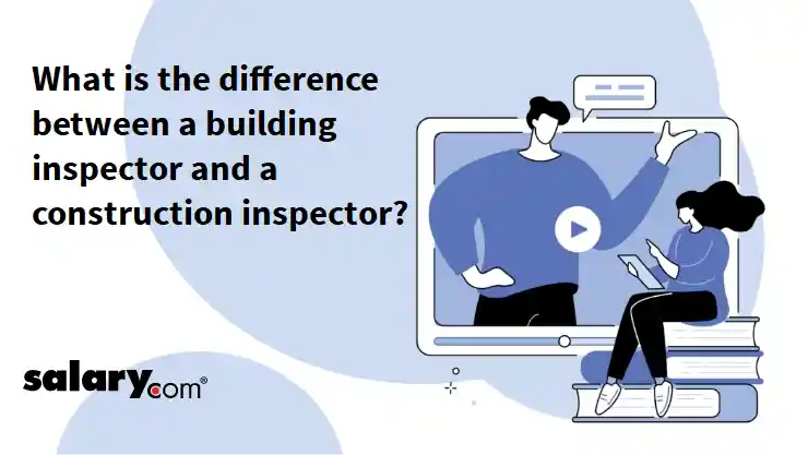 What is the difference between a building inspector and a construction inspector?
