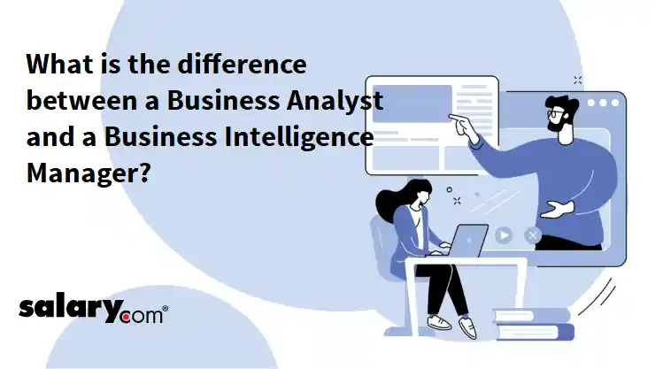 What is the difference between a Business Analyst and a Business Intelligence Manager?