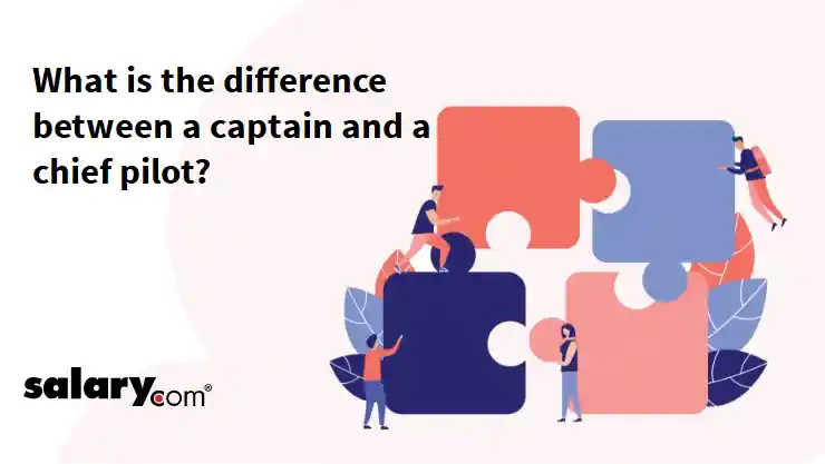 What is the difference between a captain and a chief pilot?