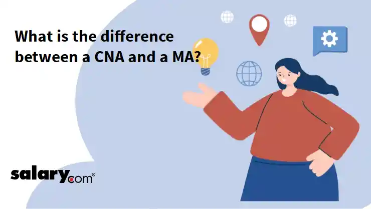 What is the difference between a CNA and a MA?