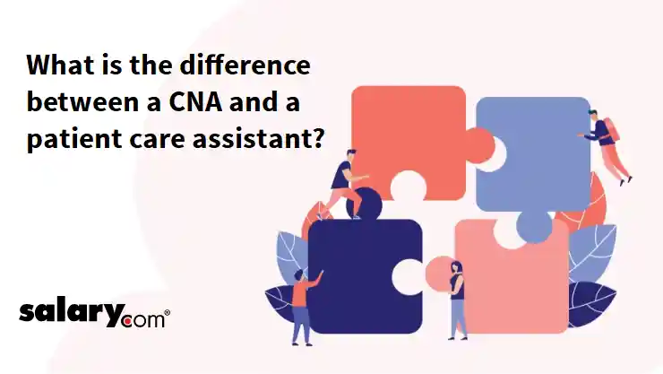 What is the difference between a CNA and a patient care assistant?