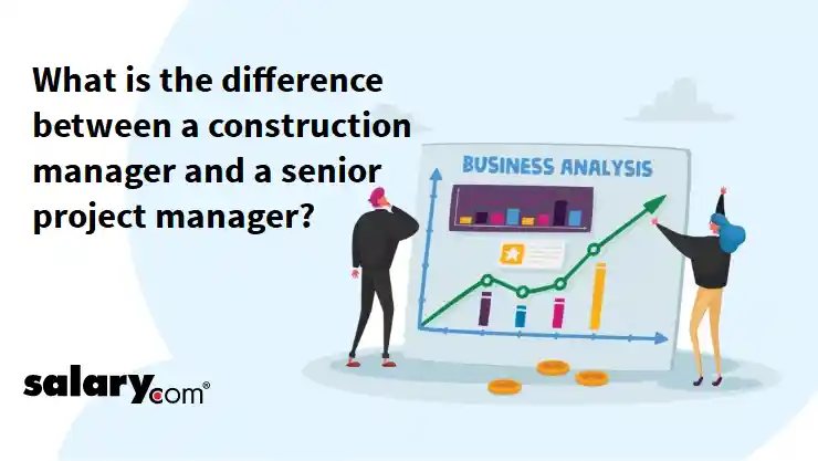 What is the difference between a construction manager and a senior project manager?