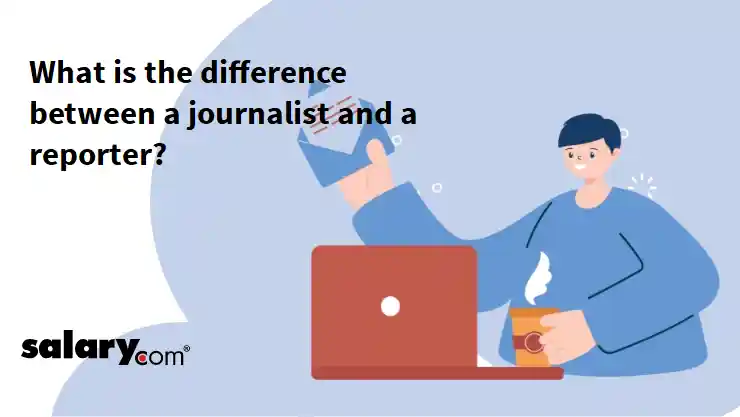 What is the difference between a journalist and a reporter?