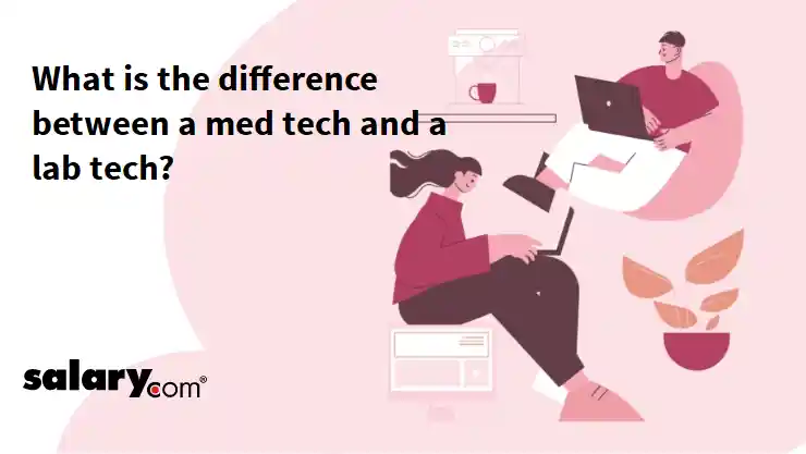 What is the difference between a med tech and a lab tech?